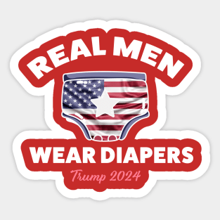 real men wear diapers trump 2024 Sticker